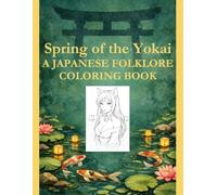 Spring of the Yokai: A Japanese Folklore Coloring Book