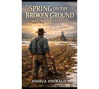 SPRING ON THE BROKEN GROUND: BOOK 2 Frontier on the Chisholm Trail