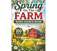 Spring on The Farm Word Search Puzzles For Adults and Teens: 100 Relaxing Puzzles about Farms, Barn Life, Farm Animals, Planting and Orchards, Gardens ... 6x9...Gift For Holidays and Free Time