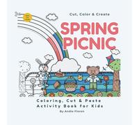 Spring Picnic: Cut & Paste Coloring Book for Kids: Color, Cut & Create Cute Animal Picnic Scenes - A Fun Scissor Skills Activity Book