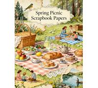 Spring Picnic Scrapbook Papers: A Carefully Designed 8.5 × 11 Scrapbook Papers with Over 200 Craft Elements on 35 Pages of Stunning Patterns, Cutouts & Creative Designs