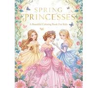 Spring Princesses: A Beautiful Coloring Book for Kids