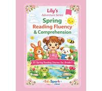 Spring Reading Fluency and Comprehension for Grade 1: 20 Short Reading Stories with Sight Words Practice and Simple Comprehension Activities for Early Readers Ages 5-7