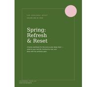 Spring: Refresh & Reset (The Seasonal Reset #1): A Family Workbook for the Once-a-Year Deep Clean - Sized to Your Real Life, Finished for Real, and Done with the Windows Open