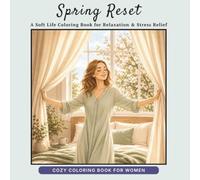 Spring Reset: A Soft Life Coloring Book for Relaxation & Stress Relief
