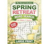 Spring Retreat Word Search: 100 Large Print Word Search Puzzles for Mindfulness and Relaxation, Spring Themed Word Find Puzzle Book for Adults and Seniors