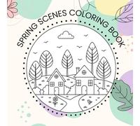 Spring Scenes Coloring Book: Cute Nature Art for Teens and Adults