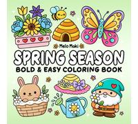 Spring Season: Bold & Easy Coloring Book Featuring Relaxing Spring Designs, Suitable for Both Adults & Kids