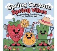 Spring Season: Spring Vibes Bold and Easy Coloring Book For Adults and Kids ( Bold and Easy Coloring Books)