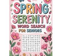 Spring Serenity Word Search for Seniors: 72 Large Print Puzzles for Mindful Relaxation. Easy-to-Read Word Finds Celebrating Nature, Blooms, and the Joy of Rebirth.