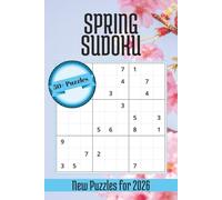 Spring Sudoku Puzzle Book: Sudoku Puzzles with Easy to Read Print and Theme of Spring, Relaxation, and Rejuvenation | 6x9 inches, 112 pages | 50+ ... Vacations, Holidays, Birthdays, and Free Time
