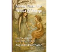 Spring Tales: The Winds of Change: The Chronicles of SeaHollow: Volume 3