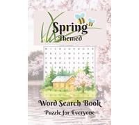 Spring Themed Word Search Puzzle Book: Spring Word Search Puzzles Calm, Relax, and Focus | 6x9 Inches, 110 Pages | 55 Puzzles | Solutions Included | Gift for kids, adults, senior, holidays & More