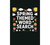 spring themed word search: Spring-Themed Word Search: Blooming Puzzles for a Fresh Puzzle Adventure