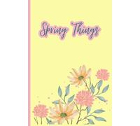Spring Things: Your Springtime Organizer, To-Do List, and Journal for a Fresh Start