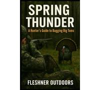 Spring Thunder: A Hunter’s Guide to Bagging Big Toms