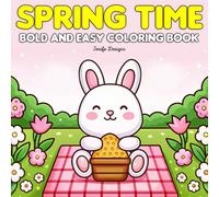 Spring Time: Bold And Easy Coloring Book for Adults and Kids with Cute and Easy Designs!(Easy - Cute Coloring)