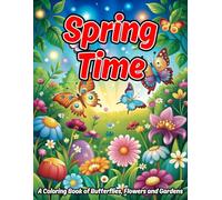 Spring Time: Butterflies, Flowers & Gardens