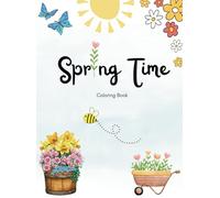 Spring Time Coloring Book for Kids: Spring coloring pages with flowers and animals for Preschool Children Ages 3-5 or higher