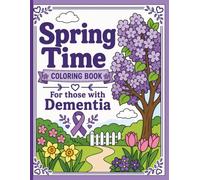 Spring Time - Coloring Book For Those With Dementia: Bold and Easy Coloring Book for Seniors with Simple Spring Scenes, Large Print Designs, and Thick Lines for Relaxation