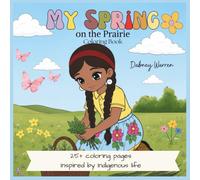 Spring Time on the Prairie: A Saskatchewan Coloring Book: An Indigenous-Inspired Coloring Adventure