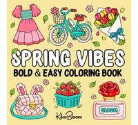 Spring Vibes: A Stress Relief Bold and Easy Coloring Book for Kids, Teens, and Adults with Fun Spring and Easter Themed Designs