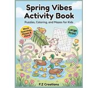 Spring Vibes Activity Book for Kids: Large Print Fun Puzzles, Mixed Mazes, and Bold & Easy Coloring Pages for Stress Relief | Spring Theme Activity Book | No Screen No Problem | Gift For Kids