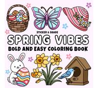 Spring Vibes: Bold and Easy Coloring Book for Kids, Teens, & Adults featuring Spring & Easter Designs