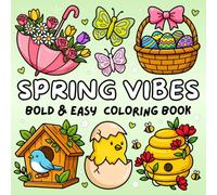 Spring Vibes Bold and Easy Coloring Book: for Kids, Teens & Adults of Cute, Simple & Cozy Spring & Easter Designs for Stress Relief