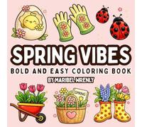 Spring Vibes: Bold and Easy Coloring Book: Fresh Florals, Happy Patterns, and Fe