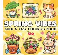 Spring Vibes Bold and Easy Coloring Book: Simple Designs for Stress Relief and Creative Fun for All Ages