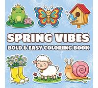Spring Vibes: Bold and Easy Coloring Book: Simple Spring & Easter Designs with Thick Lines | Large Print for Kids , Adults and Teens