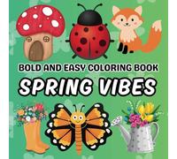 Spring Vibes Bold and Easy Coloring Book: Simple Spring-Themed Coloring Pages for Relaxation and Creativity