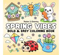 Spring Vibes Coloring Book: Bold & Easy Coloring Pages Featuring Cute Spring-Inspired Designs for Adults, Teens, and Kids