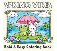 Spring Vibes Coloring Book: Bold & Easy Pages with Cute Animals, Flowers & Garden Scenes