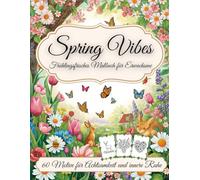 Spring Vibes: Frühlingsfrisches Malbuch für Erwachsene