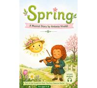 Spring with Vivaldi: A Musical Story for Kids Inspired by The Four Seasons