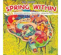 Spring WithIn: 365 Positive Notes, Quotes, Health Tips