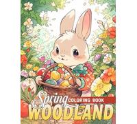 Spring Woodland Coloring Book: Whimsical Critters Coloring Pages featuring Springtime Woodland Designs for Kids, Teens, and Adults for Fun and Relaxation