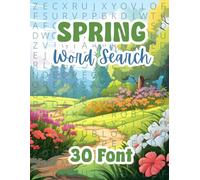 Spring Word Search 30 Font: 50 Extra Large Print Word Search Puzzles for Seniors, Adults and Teens Featuring Easy-to-Read, Brain-Boosting Relaxing Spring-Themed Activities. A Perfect Gift or Present.