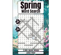 Spring Word Search For Adults: Spring Word Search Large Print: 118 Themed Puzzles with Solutions, 24 Words Per Puzzle, and 2,800+ Unique Words for a Relaxing and Easy-to-Read Experience.