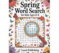 Spring Word Search for Kids Ages 6-8: 100 Fun and Engaging Puzzles for Springtime Adventures