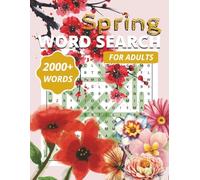 Spring Word Search Puzzle Book: (2000+ Words) Relaxing Word Searches with Easy to Read Print for Adults about Spring, Flowers, Gardening and More | ... Gift for Vacations, Holidays, and Free Times