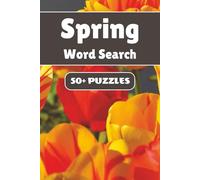 Spring Word Search Puzzle Book: 50+ Word Find Puzzles with Easy-to-Read Print about Flowers, Gardening, Rain Showers and More | 6×9 inches, 110 pages … Gift for Vacations, Holidays and Free Times
