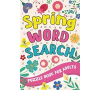 Spring Word Search Puzzle Book: 90 Themed Puzzles With 15 Spring-Inspired Words In Each Puzzle, Solutions Included