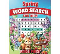 Spring Word Search Puzzle Book for Kids Ages 8-10: Large Print Themed Puzzles to Build Vocabulary and Improve Spelling for Boys and Girls