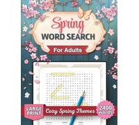 Spring Word Search Puzzle Book: Large Print Word Search for Adults: 100 Spring-Themed Puzzles for Calm, Relaxation and Mindfulness