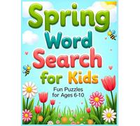 Spring Word Search Puzzles for Kids-Fun and Educational Word Search Puzzles To Keep Your Child Entertained For Hours: Screen Free Boredom Buster -