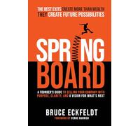 Springboard: A Founder's Guide To Selling Your Company With Purpose, Clarity, And A Vision For What’s Next