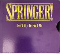 Springer - Don't Try to Find Me / Love Lives on